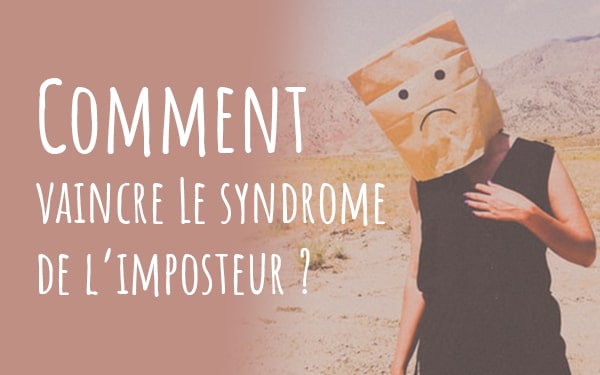 Comment vaincre le syndrome de l'imposteur - Femmes Inspirantes - Fanny D'Avvocato - Coaching psycho émotionnel - vignette